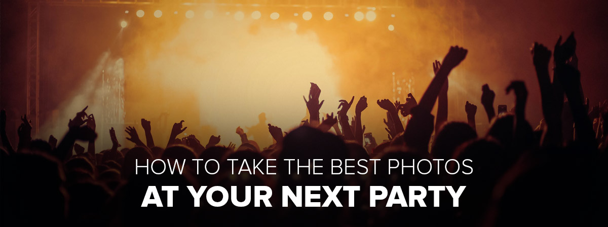 How to Take the Best Photos at Your Next Party