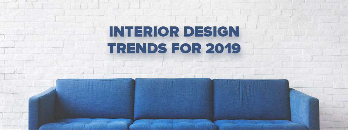 Interior Design Trends for 2019