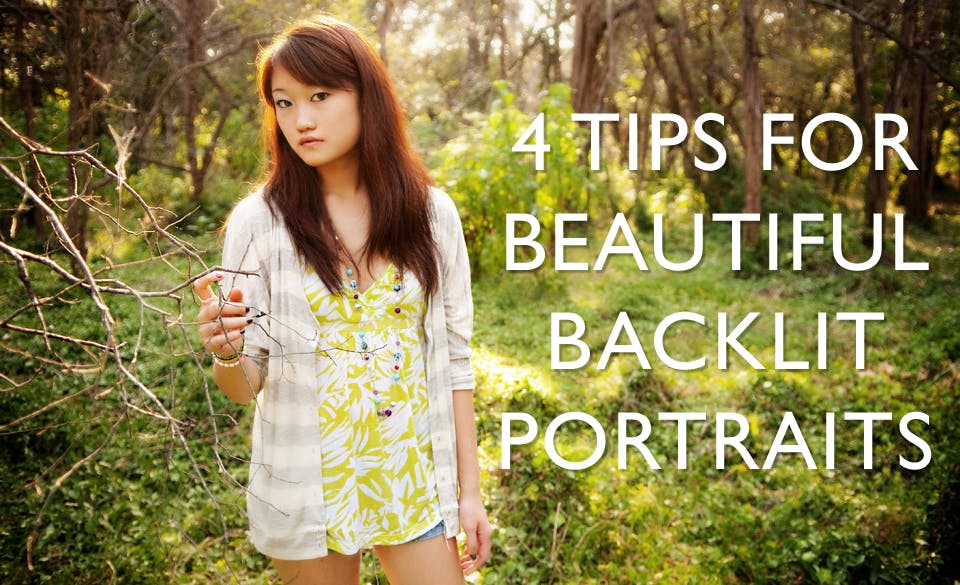 4 Tips For Taking Amazing Backlit Photos