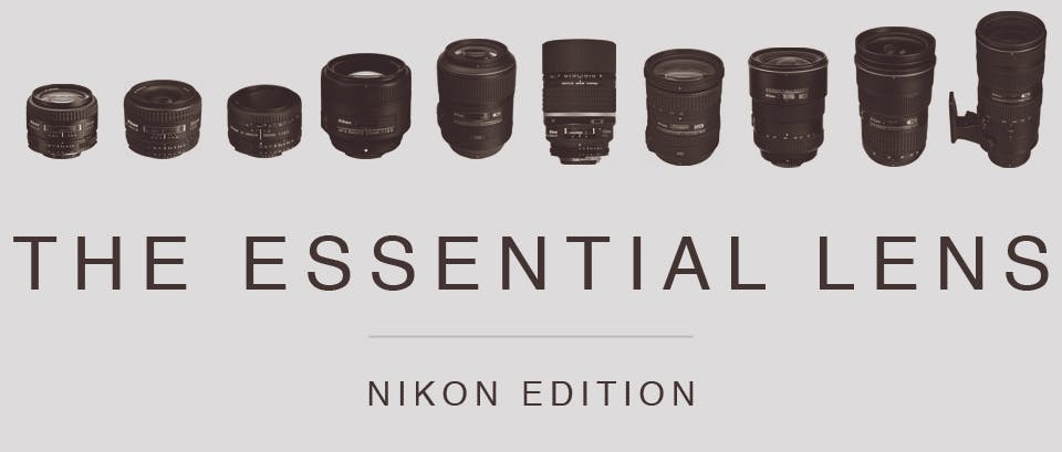 The Essential DSLR Lens Discussion: Nikon